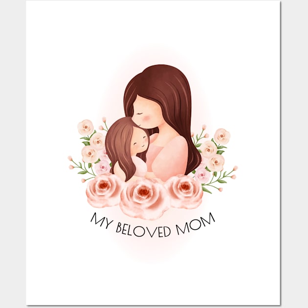 My Beloved Mom Mother's Day Wall Art by Sashmika Prabhashwara